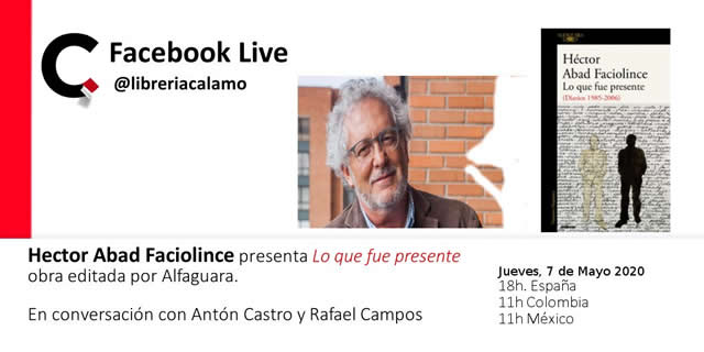 Héctor Abad Faciolince charlará con los lectores a través del canal de Facebook de Cálamo